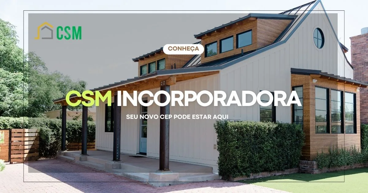 CSM Incorporadora – Sua casa aqui!